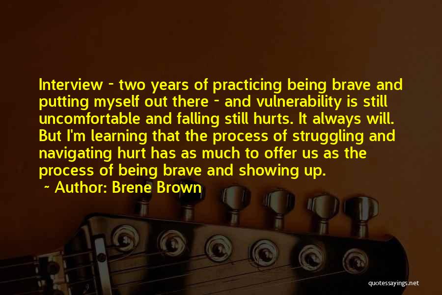 The Interview Process Quotes By Brene Brown