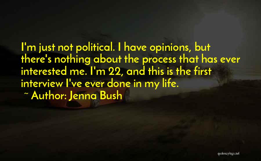 The Interview Process Quotes By Jenna Bush