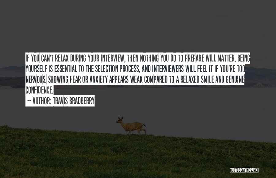 The Interview Process Quotes By Travis Bradberry