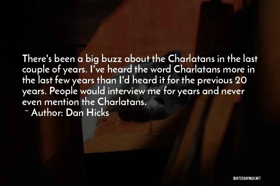 The Interview Quotes By Dan Hicks