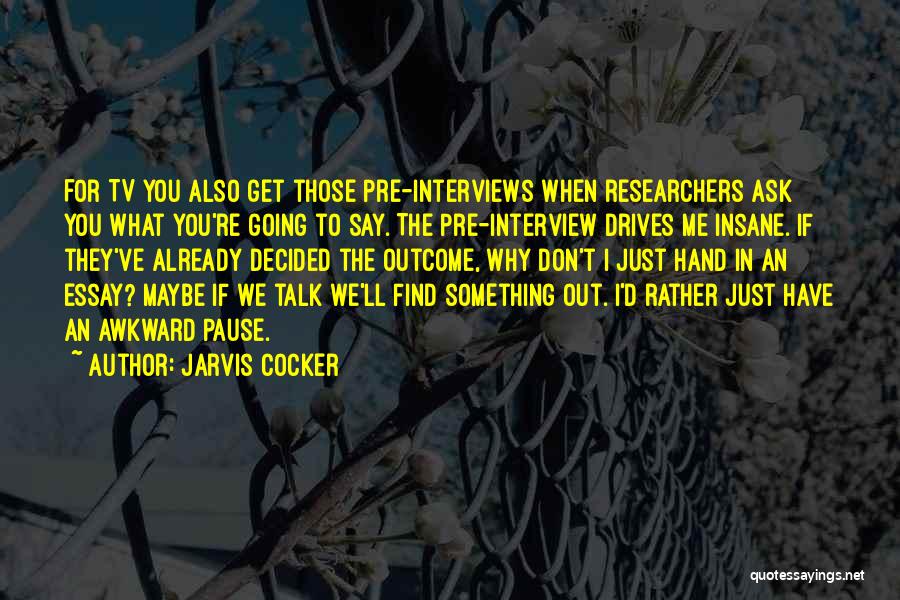 The Interview Quotes By Jarvis Cocker