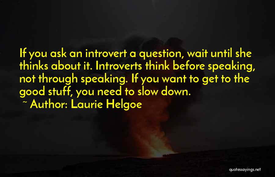 The Introvert's Way Quotes By Laurie Helgoe