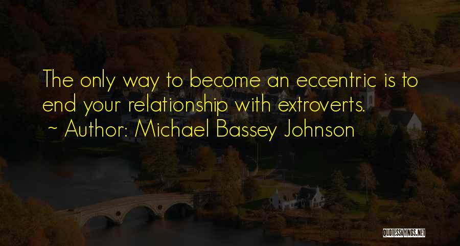 The Introvert's Way Quotes By Michael Bassey Johnson