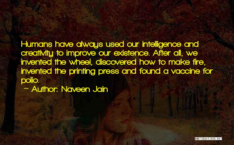 The Invented Of The Printing Press Quotes By Naveen Jain
