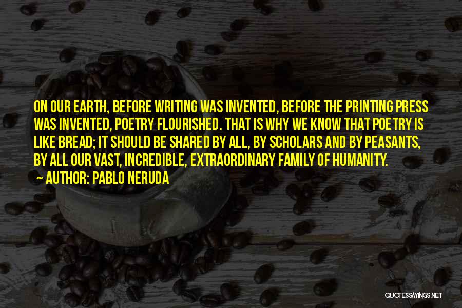 The Invented Of The Printing Press Quotes By Pablo Neruda