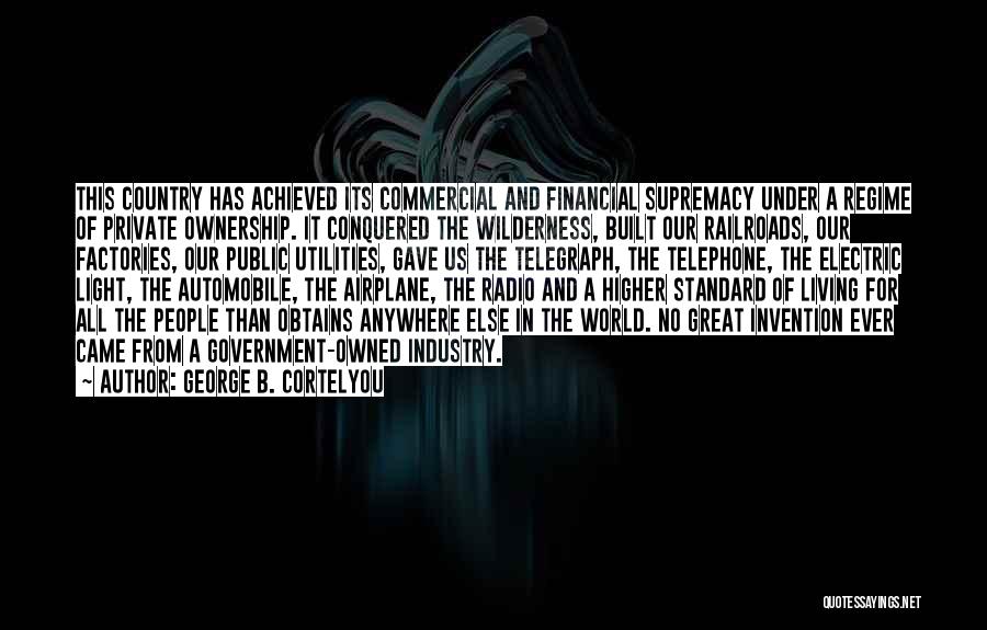 The Invention Of The Airplane Quotes By George B. Cortelyou