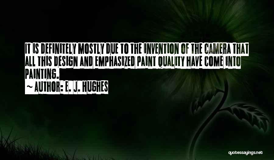 The Invention Of The Camera Quotes By E. J. Hughes