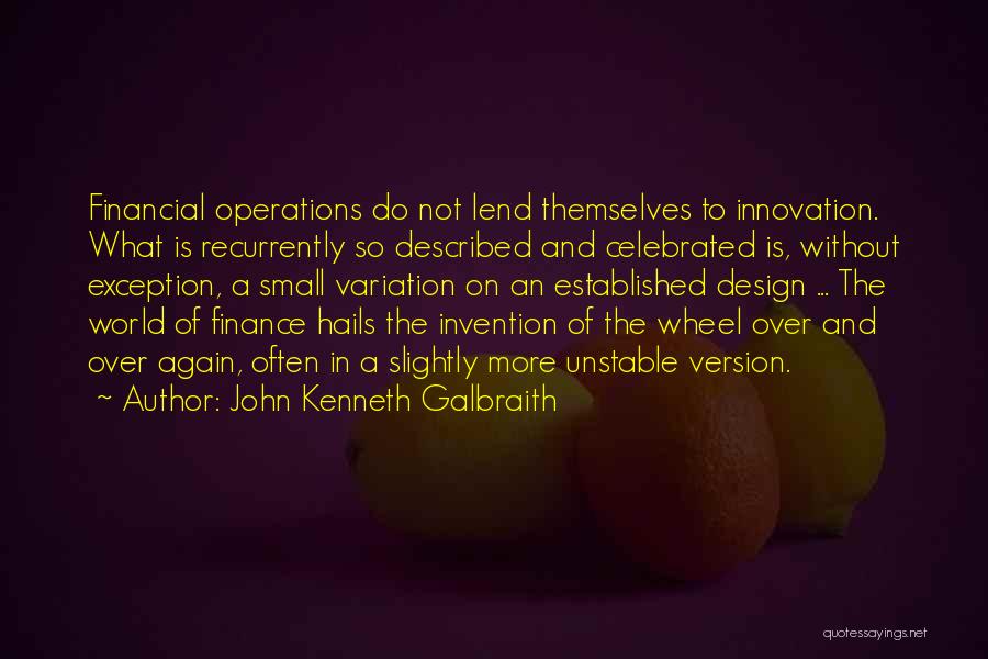 The Invention Of The Wheel Quotes By John Kenneth Galbraith