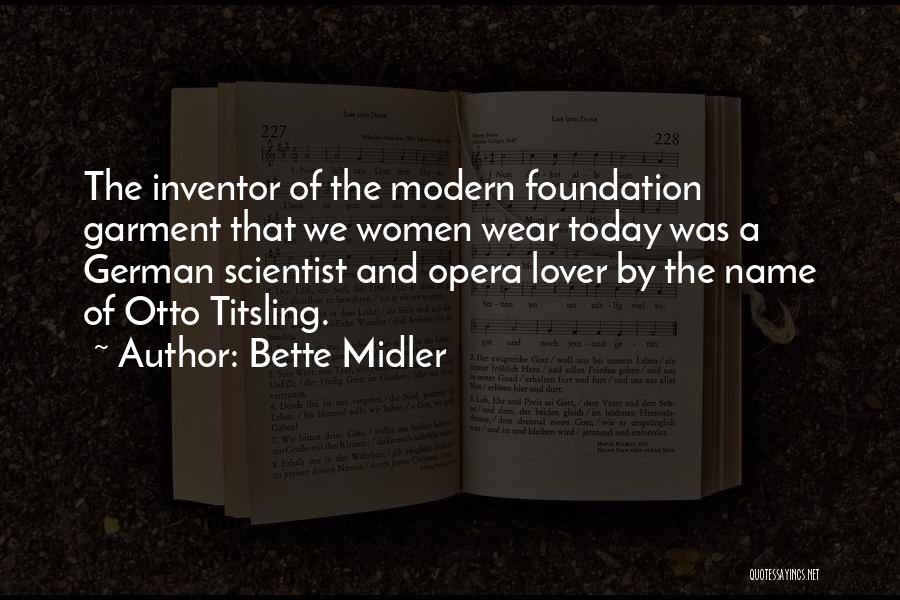 The Inventor Quotes By Bette Midler