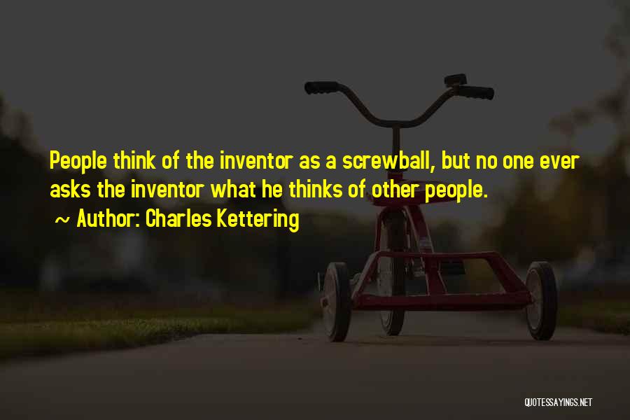 The Inventor Quotes By Charles Kettering