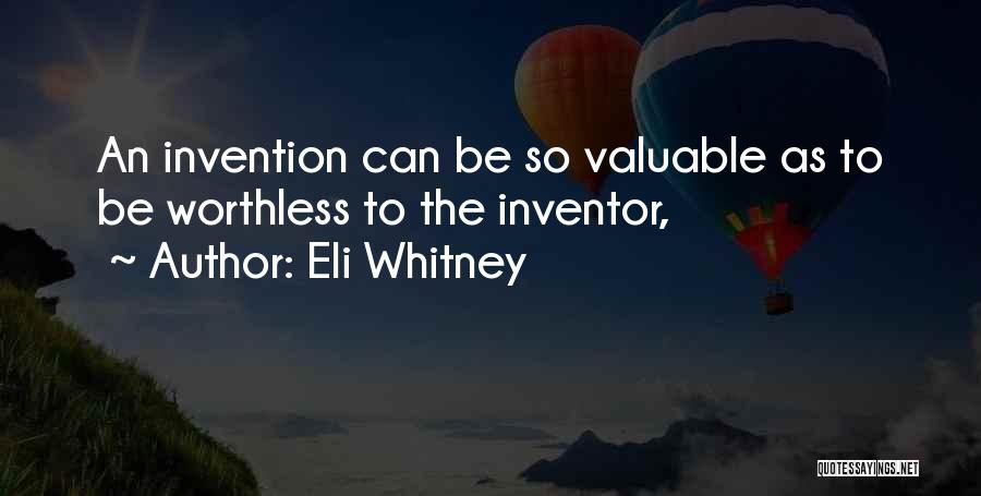 The Inventor Quotes By Eli Whitney