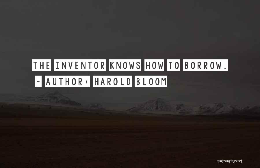 The Inventor Quotes By Harold Bloom