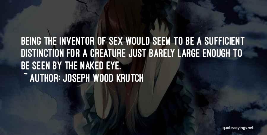 The Inventor Quotes By Joseph Wood Krutch