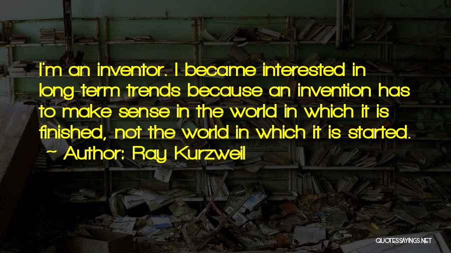 The Inventor Quotes By Ray Kurzweil