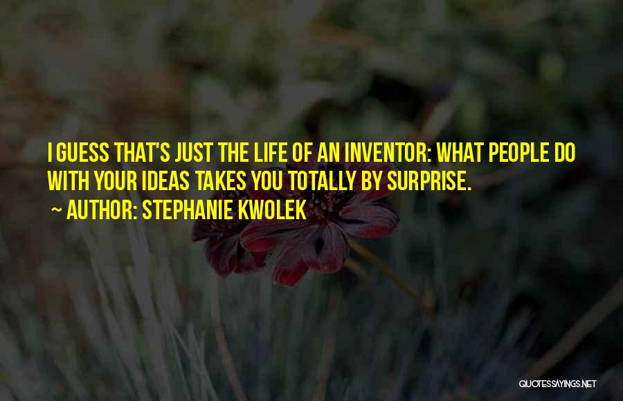 The Inventor Quotes By Stephanie Kwolek