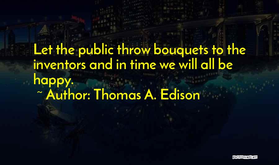 The Inventor Quotes By Thomas A. Edison