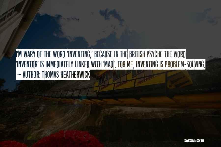 The Inventor Quotes By Thomas Heatherwick