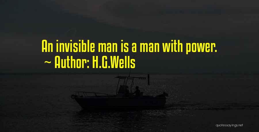 The Invisible Man H.g. Wells Quotes By H.G.Wells