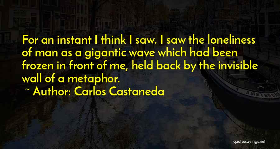 The Invisible Man Quotes By Carlos Castaneda