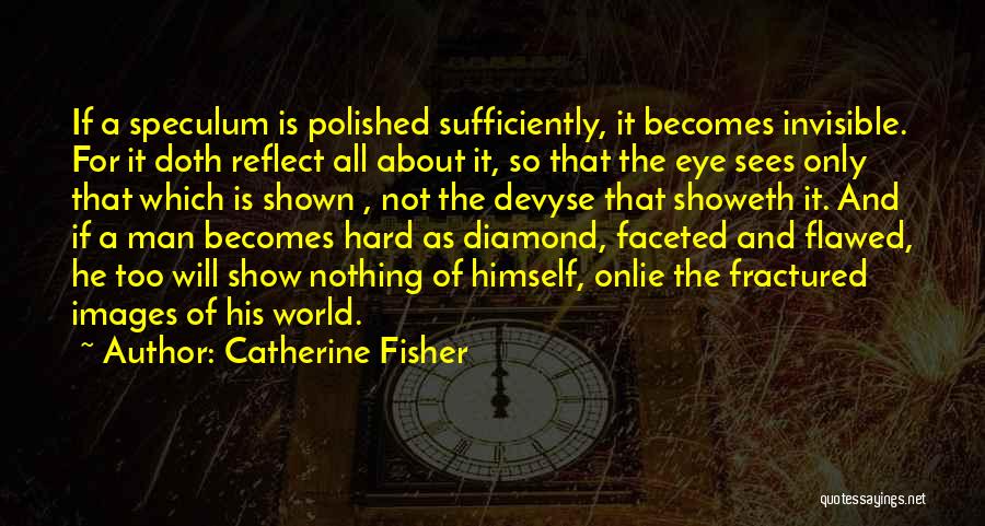 The Invisible Man Quotes By Catherine Fisher