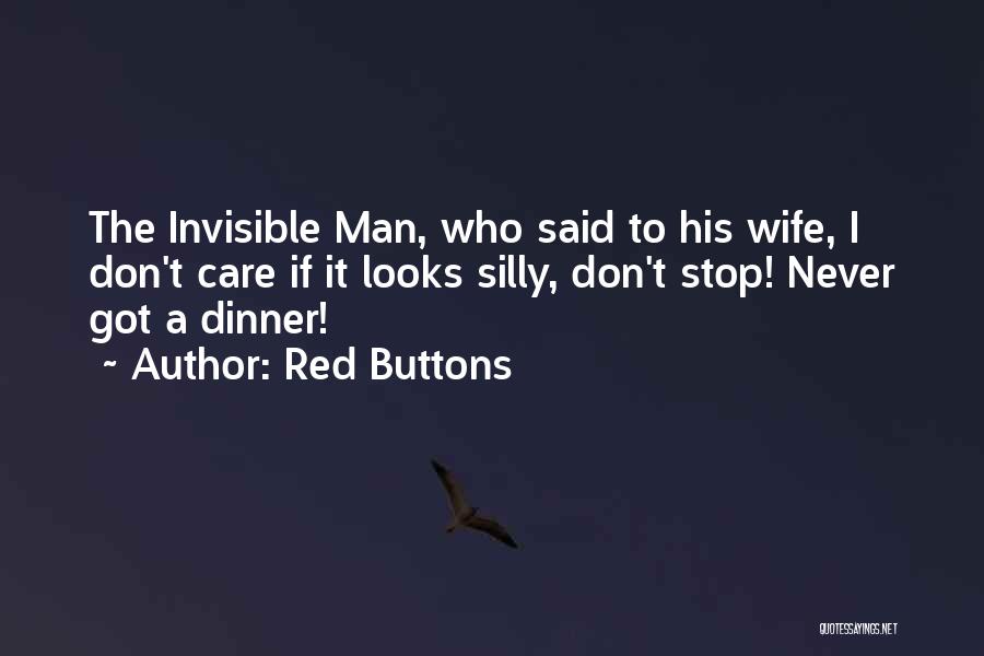 The Invisible Man Quotes By Red Buttons