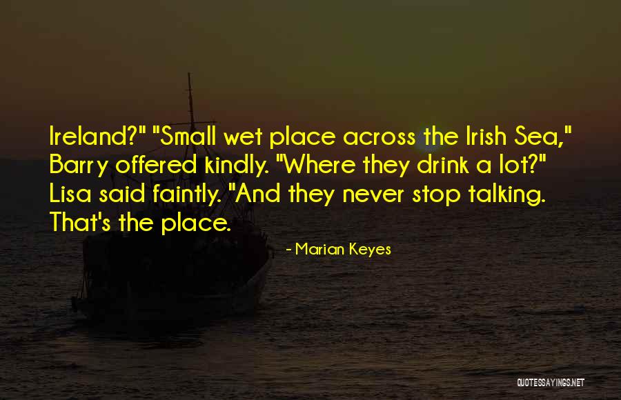 The Irish Sea Quotes By Marian Keyes