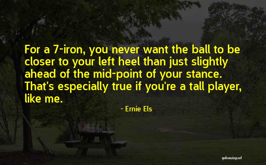The Iron Heel Quotes By Ernie Els The Iron Heel Quotes By Ernie Els