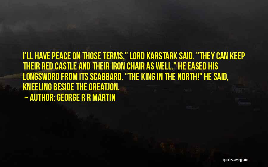 The Iron King Quotes By George R R Martin