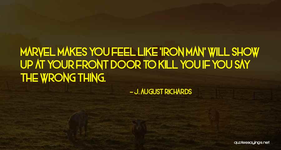 The Iron Man Quotes By J. August Richards The Iron Man Quotes By J. August Richards
