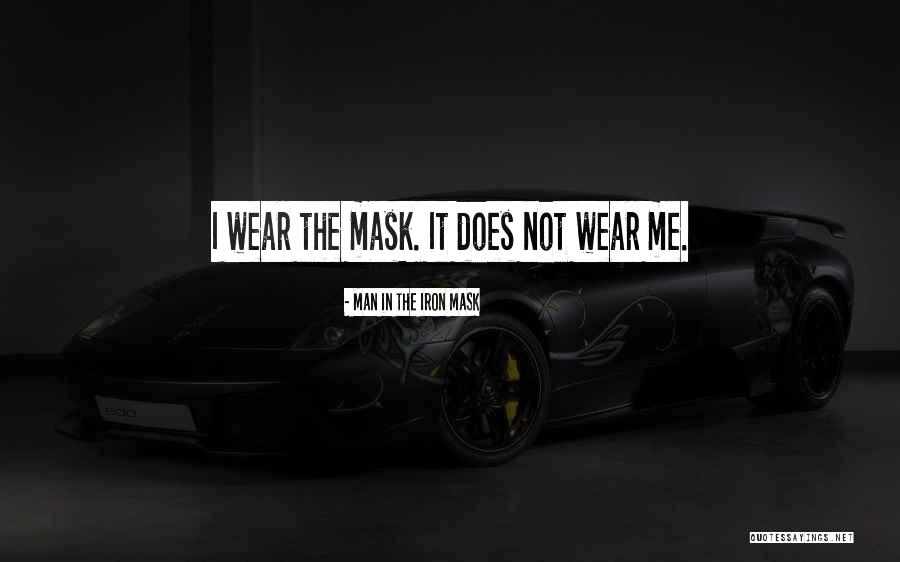The Iron Man Quotes By Man In The Iron Mask The Iron Man Quotes By Man In The Iron Mask