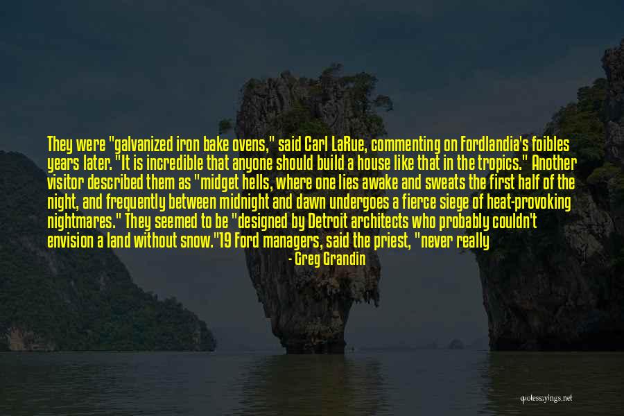 The Iron Never Lies Quotes By Greg Grandin The Iron Never Lies Quotes By Greg Grandin