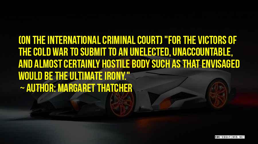 The Irony Of War Quotes By Margaret Thatcher