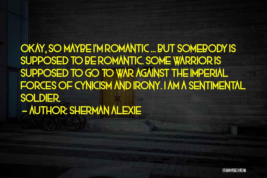 The Irony Of War Quotes By Sherman Alexie