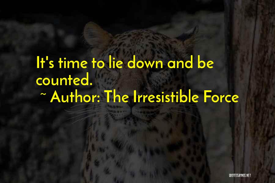 The Irresistible Force Quotes 1128704