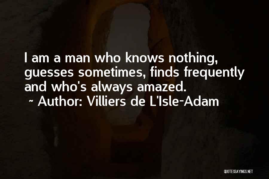 The Isle Of Man Quotes By Villiers De L'Isle-Adam