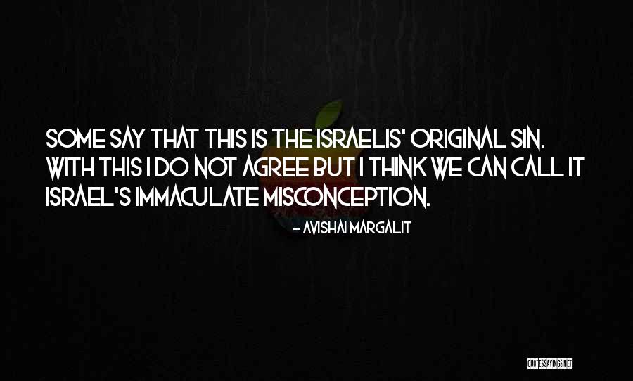 The Israeli Palestinian Conflict Quotes By Avishai Margalit