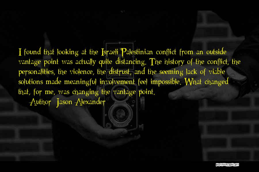 The Israeli Palestinian Conflict Quotes By Jason Alexander