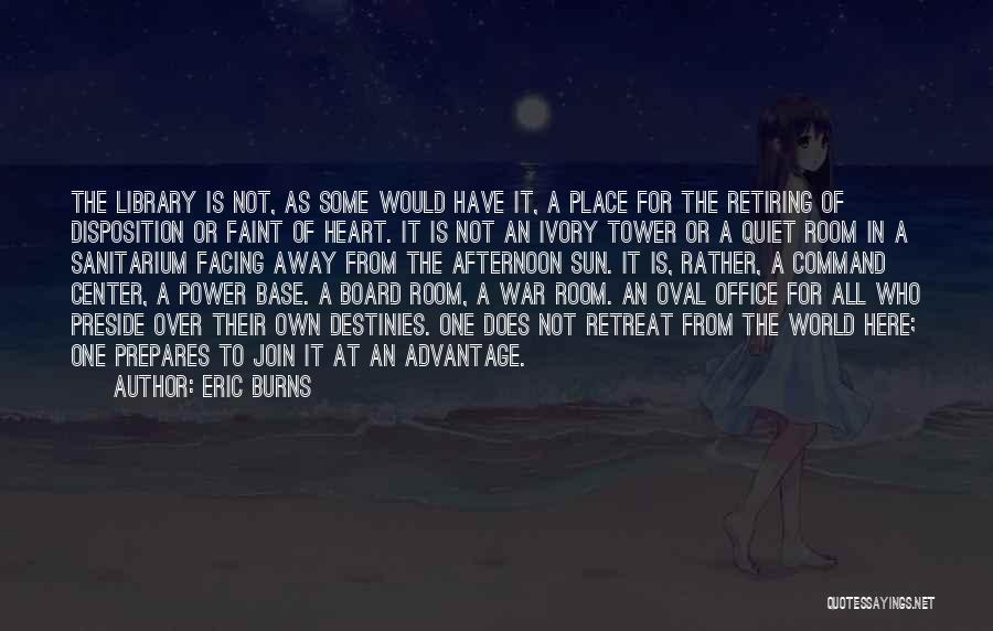 The Ivory Tower Quotes By Eric Burns