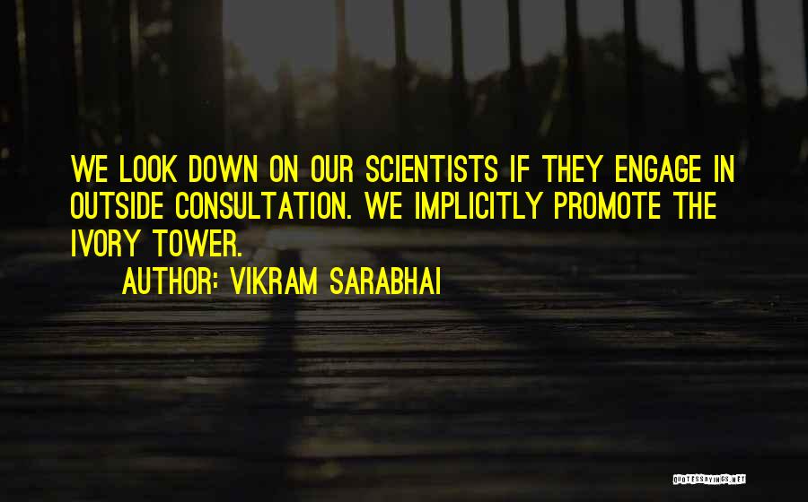 The Ivory Tower Quotes By Vikram Sarabhai