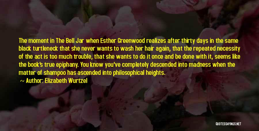 The Jar Bell Quotes By Elizabeth Wurtzel