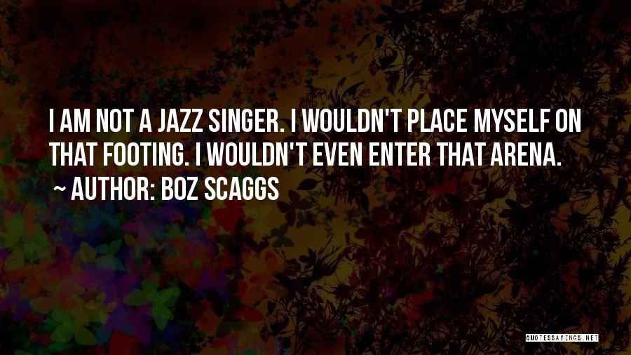 The Jazz Singer Quotes By Boz Scaggs