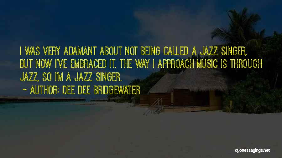 The Jazz Singer Quotes By Dee Dee Bridgewater