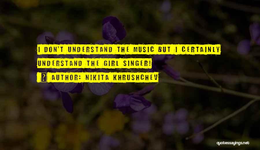 The Jazz Singer Quotes By Nikita Khrushchev