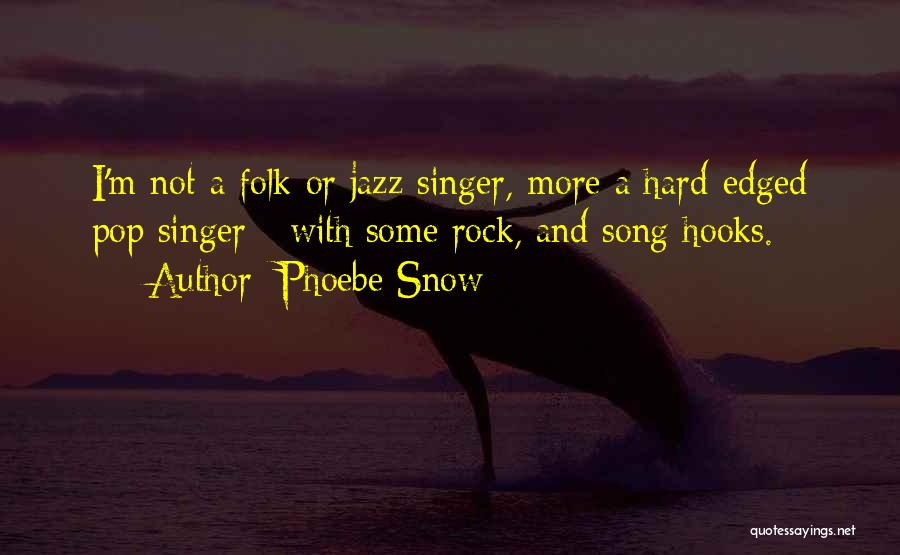 The Jazz Singer Quotes By Phoebe Snow