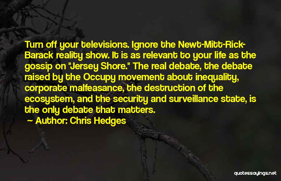 The Jersey Shore Quotes By Chris Hedges