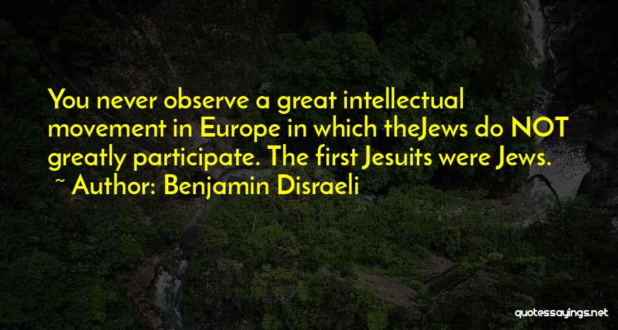 The Jesuits Quotes By Benjamin Disraeli