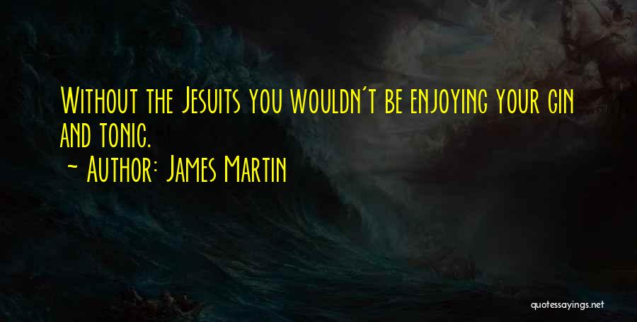 The Jesuits Quotes By James Martin