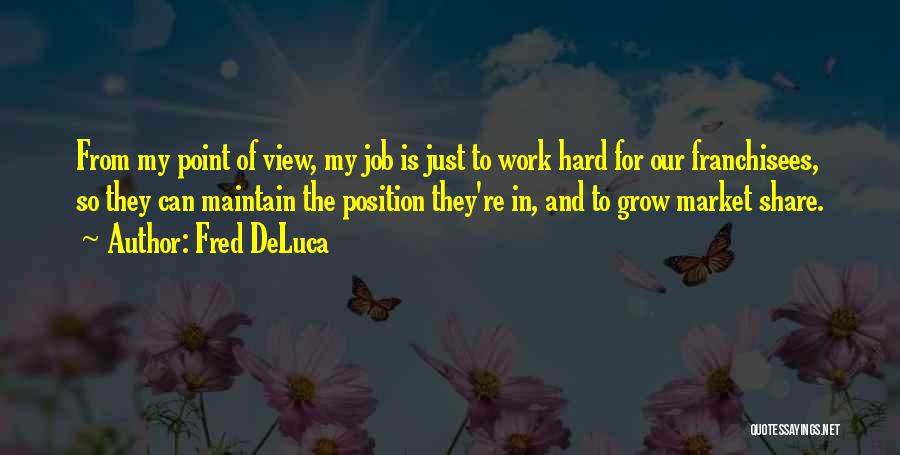 The Job Market Quotes By Fred DeLuca