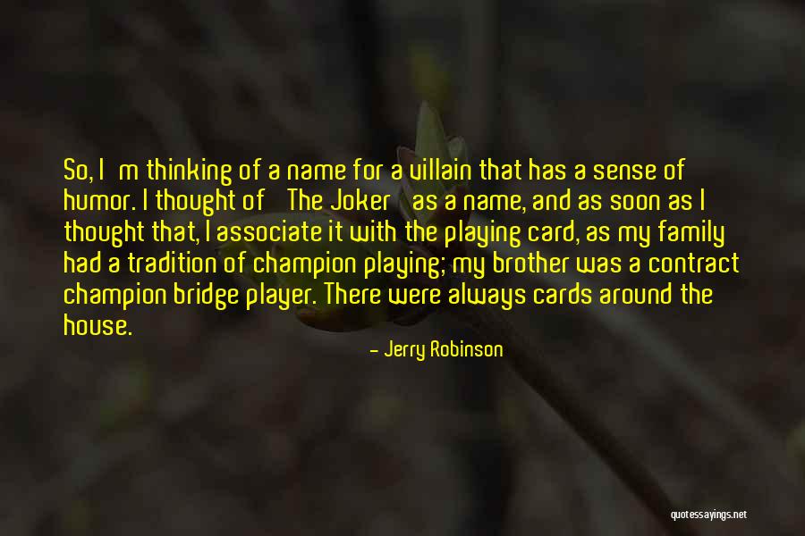 The Joker Card Quotes By Jerry Robinson The Joker Card Quotes By Jerry Robinson