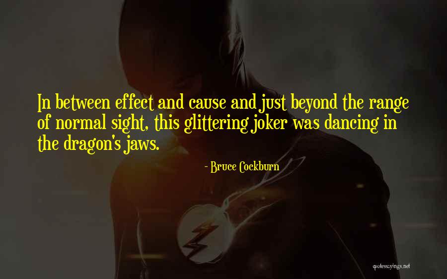 The Joker Quotes By Bruce Cockburn The Joker Quotes By Bruce Cockburn